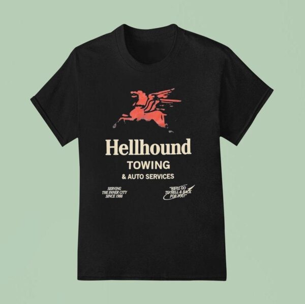 Hellhound Towing And Auto Services Serving The Inner City Since T Shirt