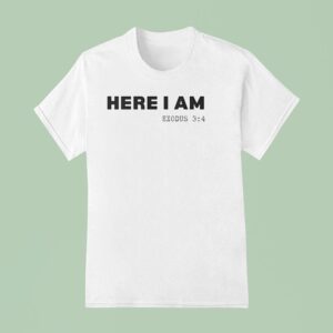 Here I Am Exodus T Shirt
