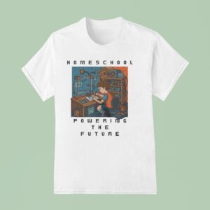 Homeschool Powering The Future T Shirt
