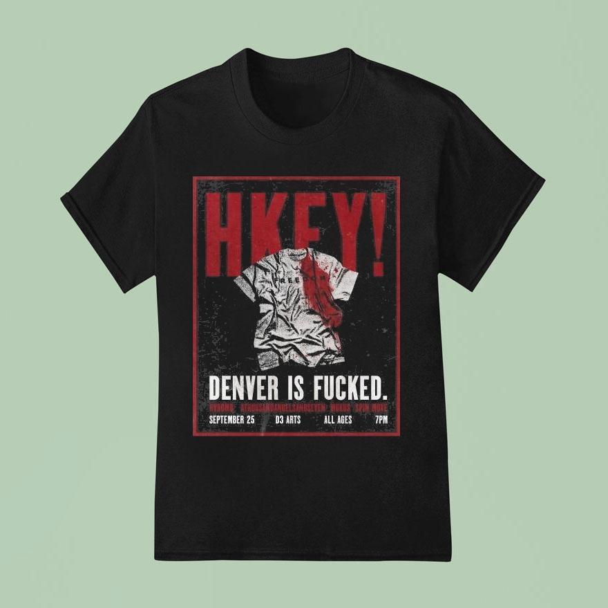 Hong Kong Fuck You Denver Is Fucked Charlie Kirk Freedom T Shirt