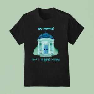 How Haunted Episode The Mackenzie Poltergeis T Shirt