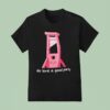 I Do Love A Good Party T Shirt