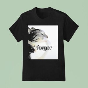 I Forgor Ca T Shirt