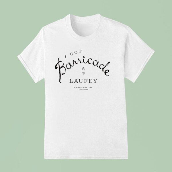 I Get Barricade At Laufey A Matter Of Time Tour T Shirt
