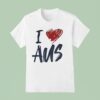 I Love Aus T Shirt