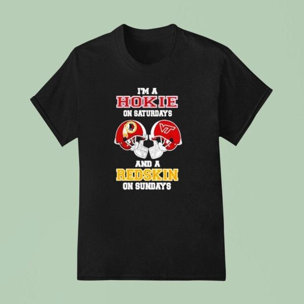 I M A Virginia Tech Hokies On Saturdays And A Washington Redskins On Sundays Helmet T Shirt