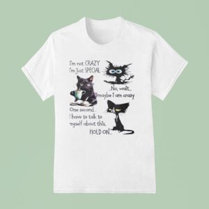 I M Not Crazy I M Just Special Black Cats T Shirt