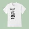 I M Not Lazy I M On Save Energy Mode T Shirt