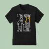 I M Now Please Speak Loudly And Clearly T Shirt