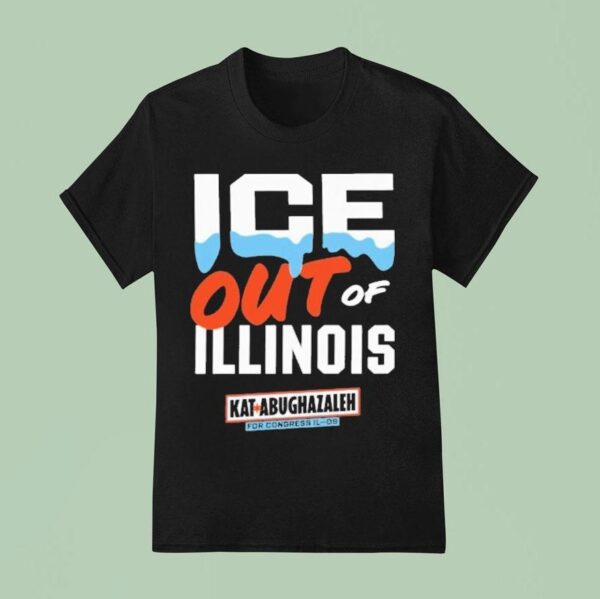 Ice Out Of Illinois Kat Abughazaleh For Congresss Il T Shirt