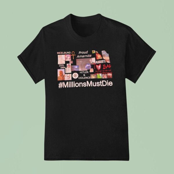 Incelbund Proud Amarnite Hitler And Viloence Millions Must Die T Shirt