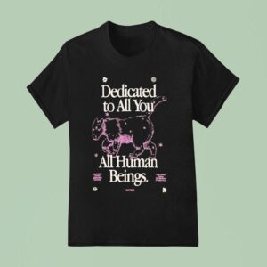 Iuter Dedicated To All You All Human Beings T Shirt