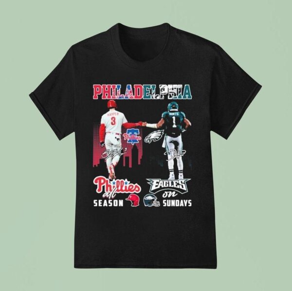 Jalen Hurts And Bryce Harper Philadelphia Eagles On Sundays Philadelphia Phillies All Season Signatures T Shirt