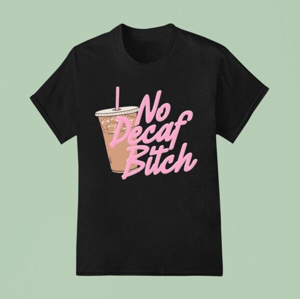 Jeffree Star Cosmetics No Decaf Bitch T Shirt