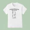 Jesus Loves You So Much It Hurts T Shirt