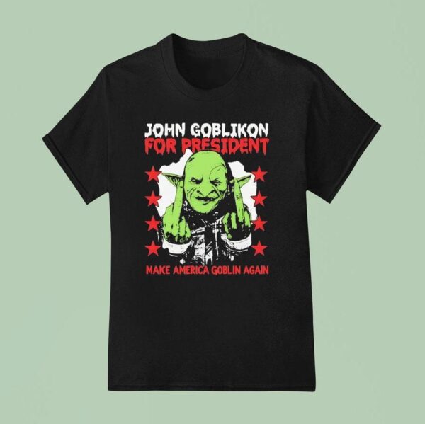 John Goblikon For President Make America Goblin Again Middle Fingers T Shirt