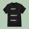 Joywave I Don T Respect Myself T Shirt