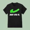 Just Stu I T Shirt