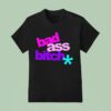 Justin Bieber Bad Ass Bitch T Shirt