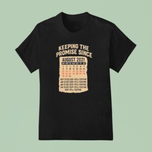 Keeping The Promise Since August T Shirt