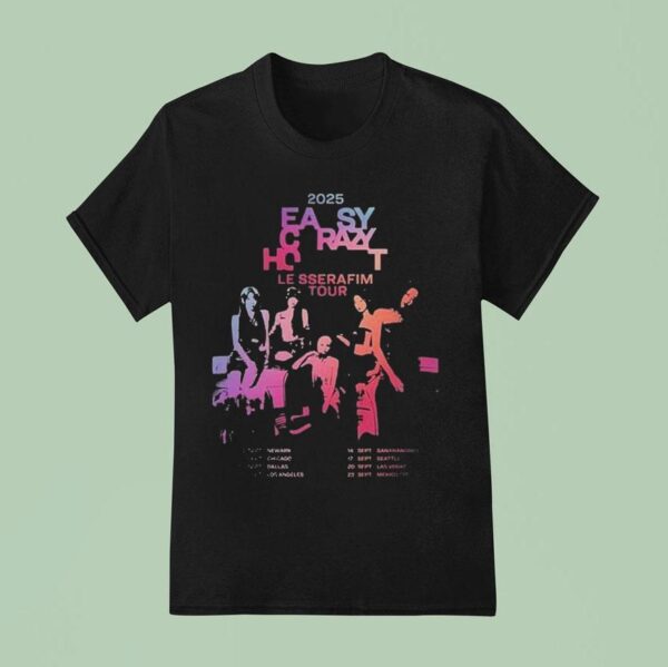 Le Sserafim Easy Crazy Hot North American Tour Dates T Shirt
