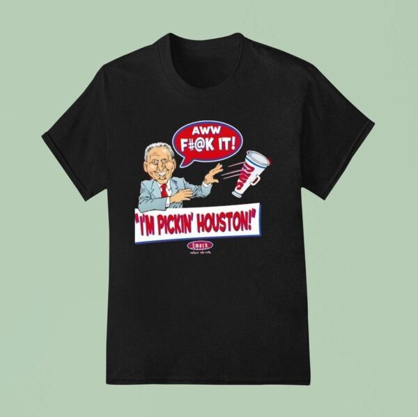 Lee Corso Aww Fuck It I M Pickin Houston T Shirt