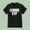 Lemme Eyp T Shirt