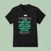 Les Pouca Ves On Les Attaches Dans Nos Caves T Shirt
