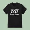 Let S Make Co Great Again T Shirt