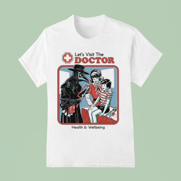 Let S Visit The Doctor Health And Wellbeing T Shirt