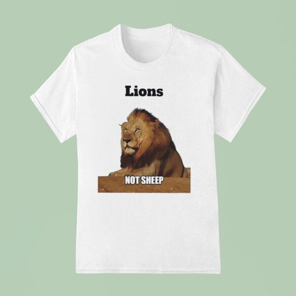 Lion Not Sheep T Shirt