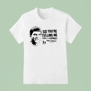 Lloyd Christmas So You Re Telling Me There S A Chance Cincy Football I Lie It Uh Lo T Shirt