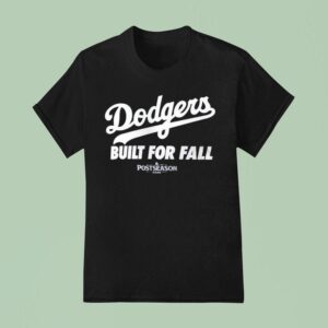 Los Angeles Dodgers Built For Fall Mlb Postseason T Shirt