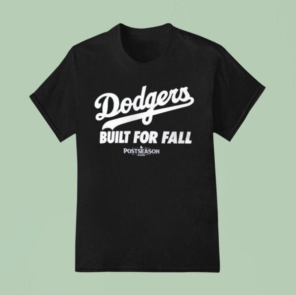 Los Angeles Dodgers Built For Fall Mlb Postseason T Shirt