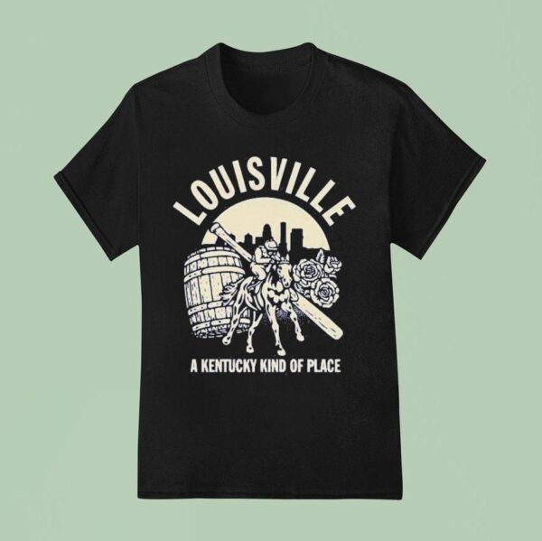 Louisville A Kentucky Kind Of Place T Shirt
