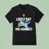 Lovely Day For A Guinness Seb Curi T Shirt