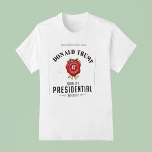 Make America Great Again Donald Trump Quality Presidential Whiskey President Of The Usa T Shirt