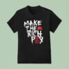 Make The Rich Pay T Shirt