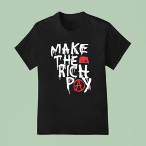 Make The Rich Pay T Shirt
