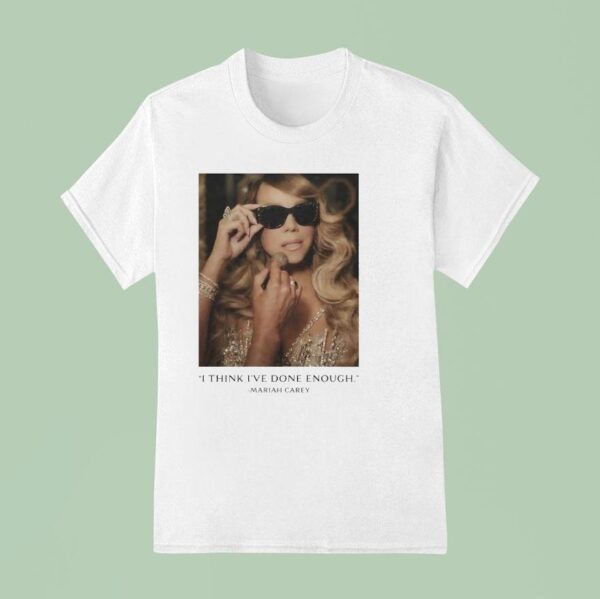 Mariah Carey I Think I Ve Done Enough Photo T Shirt
