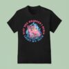 May The Bridges I Burn Light My Path Mean Girls T Shirt
