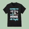 Miami Dolphins Fan All Day Nurse All Night Heartbea T Shirt