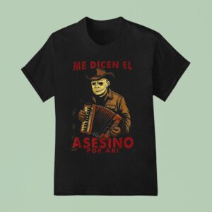 Michael Myers Me Dicen El Asesino Por Ahi Halloween T Shirt