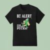 Michigan State Spartans Be Alert For Flying Pucks T Shirt