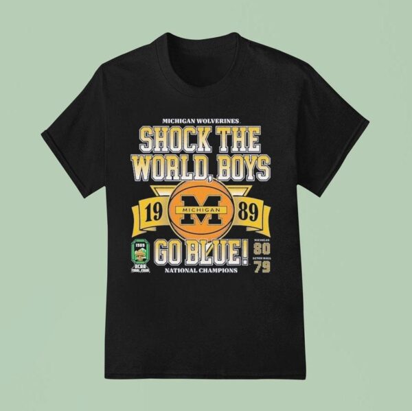 Michigan Wolverines Shock The World Boys Go Blue Ncaa National Champions T Shirt
