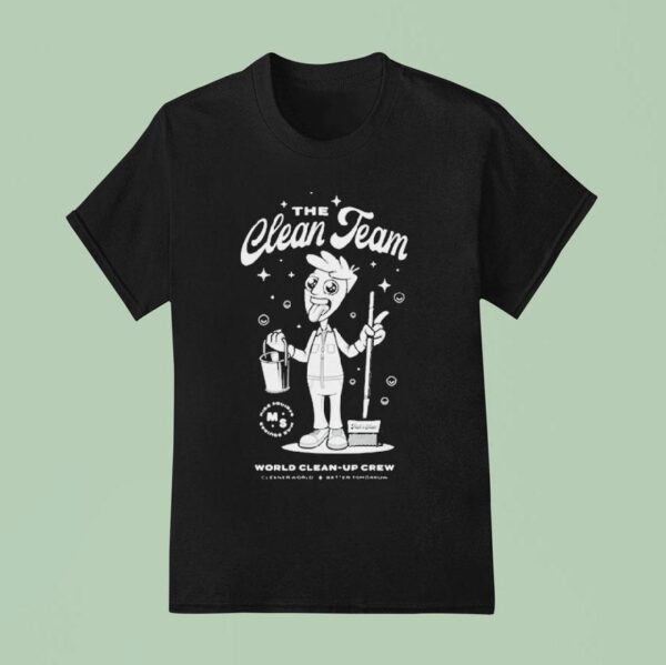 Mike Squires The Clean Team World Clean Up Crew T Shirt