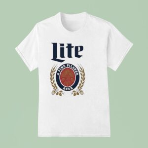 Miller Lite A Fine Pilsner Beer T Shirt