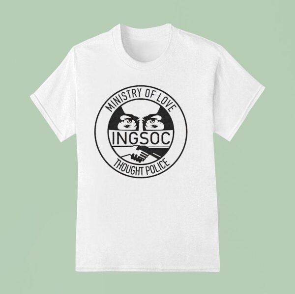 Ministry Of Love Thought Police Ingsoc T Shirt