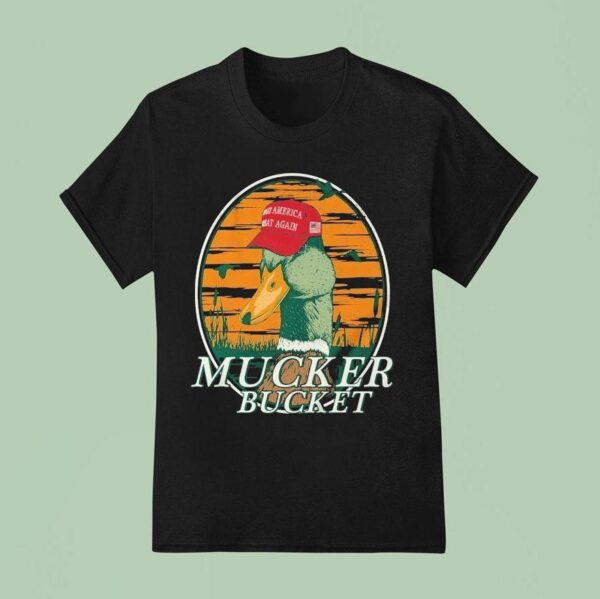 Mucker Bucket Make America Great Again Smart Duck T Shirt