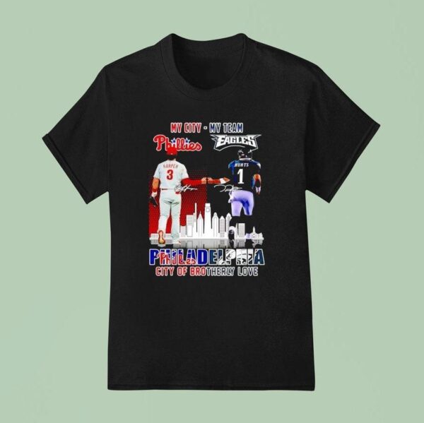 My City Harper Phillies And My Team Hurts Eagles Philadelphia City Of Brotherly Love Signatures T Shirt